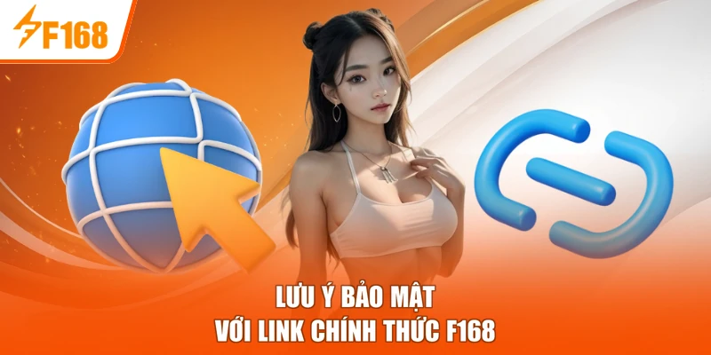 Lưu ý bảo mật với link chính thức F168